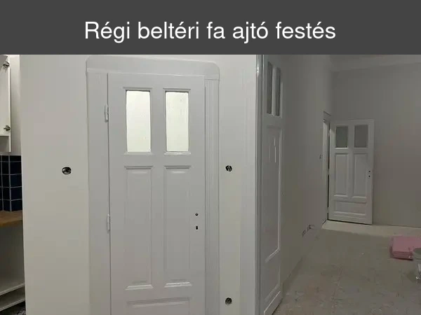 Régi beltéri fa ajtó festés